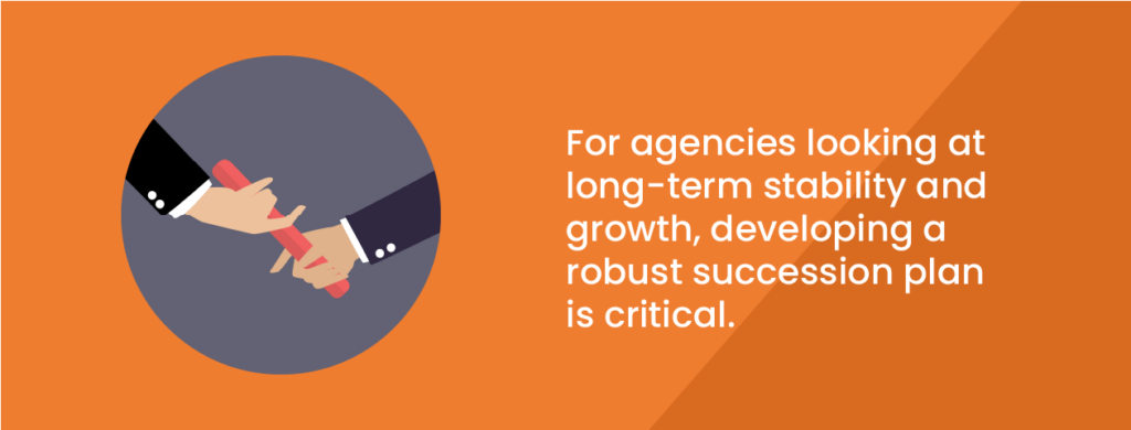 For agencies looking at long-term stability, developing a robust succession plan is critical.