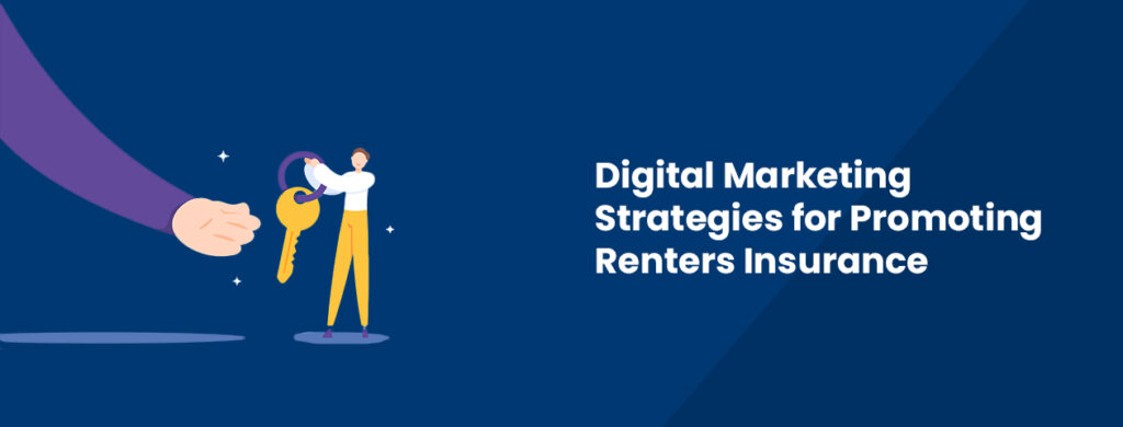 Digital Marketing Strategies for Promoting Renters Insurance